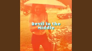 Devil in the Middle [upl. by Handy]