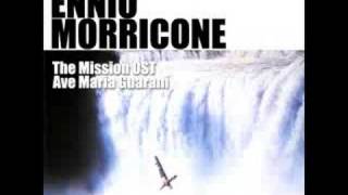 Ennio Morricone  Ave Maria Guarani The Mission OST [upl. by Bellaude903]