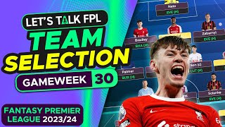 FPL TEAM SELECTION GAMEWEEK 30  FANTASY PREMIER LEAGUE 202324 TIPS [upl. by Nniroc523]