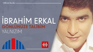 İbrahim Erkal  Yalnızım Official Audio [upl. by Bibby]