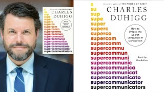 Supercommunicators By Charles Duhigg [upl. by Anilag]