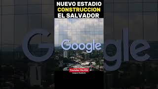 OFICINAS GOOGLE en EL SALVADOR🇸🇻 google elsalvador nayibbukele shorts [upl. by Edette]