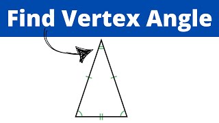 Vertex angle of an Isosceles TriangleGeometry Help [upl. by Kellie]