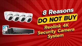 REOLINK 4K Security Camera System  8 Shocking Reasons to AVOID Buying ⚠️🚫 [upl. by Marbut]