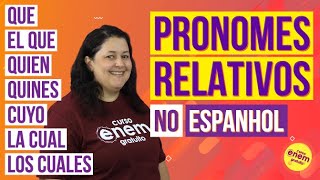 PRONOMES RELATIVOS EM ESPANHOL  Resumo para o Enem [upl. by Fergus]