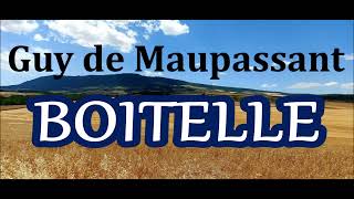 Guy de MaupassantcuentoquotBOITELLEquot [upl. by Gurtner453]