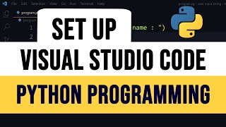 How to Setup Visual Studio  vs  Code for Running Python Programs [upl. by Eiramassenav]