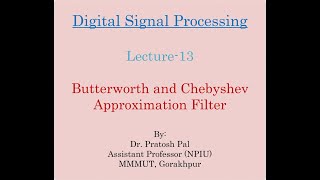 DSP Lecture13  Butterworth and Chebyshev Filter Approximation [upl. by Bellanca]