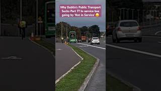 Why Dublins Public Transport Sucks Part 7  Buses going not in service half way through route [upl. by Leelahk]