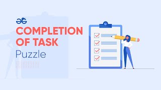 Completion of Task  Puzzle [upl. by Anirda]