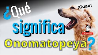 👉 ¿Qué Significa Onomatopeya 😺🐶 [upl. by Bertina]