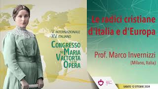 Prof Marco Invernizzi – Le radici cristiane d’Italia e d’Europa [upl. by Akoyn]