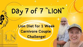 Day 7 Lion Diet WRAP UP Carnivore Couple Challenge [upl. by Rimidalv]