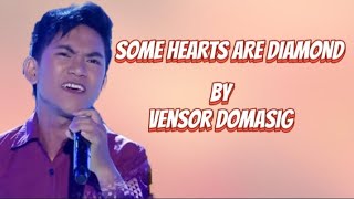 SOME HEARTS ARE DIAMOND by Vensor Domasig  Lyrics Video [upl. by Nosreh]