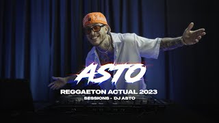 REGGAETON ACTUAL 2023  SESSIONS  DJ ASTO [upl. by Cristiona]