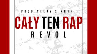 REVOL  Cały Ten Rap prod Veedy x KHVN [upl. by Emmons997]