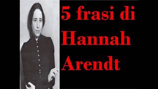 5 frasi di HANNAH ARENDT che forse non sapevi [upl. by Ailuj777]