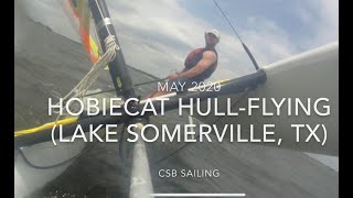 HobieCat Hull Flying  Lake Somerville TX  May 2020 [upl. by Dasteel]