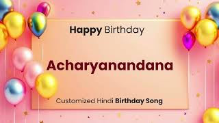 Happy Birthday quot ACHARYANANDANA quot  Customized Birthday Song  In Hindi [upl. by Ennovehs941]