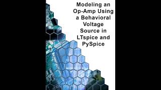 Modeling an Op Amp Using a Behavioral Voltage Source in LTspice and PySpice [upl. by Etnoj248]