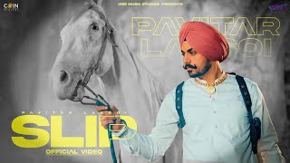 Slip Official Video Pavitar Lassoi  Mxrci  Latest Punjabi Songs 2023 [upl. by Annaitat847]