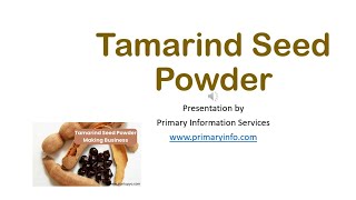 Tamarind Seed Powder  Trade Technology Project Informatioj [upl. by Aidualc]