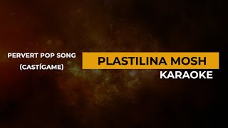 Pervert Pop Song Castígame  Plastilina Mosh  Karaoke OK [upl. by Anilrac876]