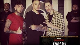 Raffaello Junior Marco Calone Pino Giordano Ft Uomodisu  Frat A Me Video Ufficiale [upl. by Kara]