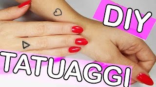 DIY Come Fare Piccoli Tatuaggi fatti in Casa [upl. by Karlotte]