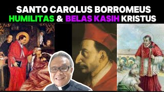 St Carolus Borromeus Istimewa dalam Kerendahan Hati amp Belarasa Bagaimana Kita Dapat Meneladan Dia [upl. by Kinna]