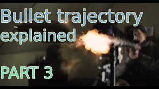 Bullet trajectory explained part 3 [upl. by Analart]