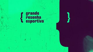 GRANDE RESENHA ESPORTIVA  110824 [upl. by Ttam741]