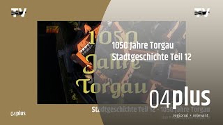 Stadtgeschichte Torgau  Teil 12 [upl. by Hsital659]