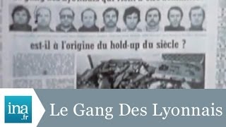 LHistoire du Gang Des Lyonnais  Archive INA [upl. by Hgeilhsa]