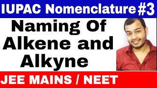 11 chap 12  IUPAC Nomenclature 03 Naming Of Alkens and Alkynes JEE MAINSNEET [upl. by Kalindi]