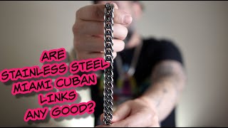 Are Stainless Steel Miami Cuban Links Good [upl. by Madaih84]