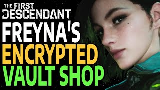 FREYNAS ENCRYPTED VAULT SHOP  HOTFIX 113  THE FIRST DESCENDANT [upl. by Sirrep620]