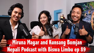 Miruna Magar and Kunsang Bomjan॥ Nepali Podcast with Biswa Limbu ep 89 [upl. by Garlaand]