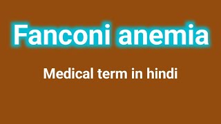 Fanconi anemiamedical term in hindi [upl. by Melba]