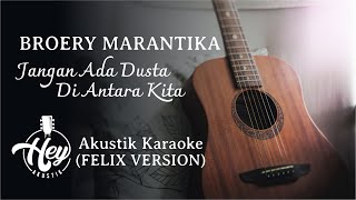 Broery Marantika  Jangan Ada Dusta Di Antara Kita  Felix Irwan version  Acoustic Karaoke Cover [upl. by Anomas]