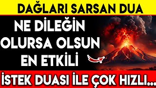 DAĞLARI SARSAN DUA  NE DİLEĞİN OLURSA OLSUN EN ETKİLİ İSTEK DUASI İLE ÇOK HIZLI [upl. by Enimajneb]