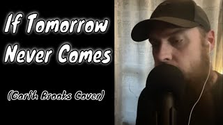 If Tomorrow Never Comes Garth Brooks Cover [upl. by Dowd633]