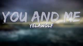 Yelawolf  You and Me Explicit Lyrics  Full Audio 4k Video [upl. by Klecka34]