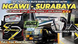 SEMAKIN CEPATNGAWI  SURABAYA CUMA 15 JAM AJA🔥‼️Trip Perdana Rute Baru STJ Patas Jatim SBY  Ngawi [upl. by Maxy]