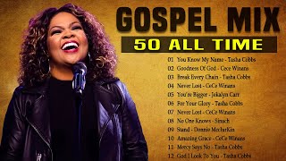 Goodness Of God  Top 50 Gospel Music Of All Time  CeCe Winans Tasha Cobbs Jekalyn Carr [upl. by Tuttle670]