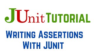 JUnit 5 Tutorial Writing Assertions With JUnit 5 [upl. by Yehudi]