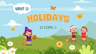 Unit 2 Holidays  Lesson 2  i Learn Smart Start 5 OLM VN [upl. by Llien197]