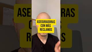 Aseguradoras con más reclamos ante la CONDUSEF seguros condusef dinero finanzas ahorro [upl. by Bello]