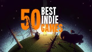 The Top 50 Indie Games That You Simply Must Play [upl. by Oringas]