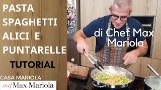 PASTA SPAGHETTI ALICI E PUNTARELLE  TUTORIAL  la video ricetta di Chef Max Mariola [upl. by Shedd381]